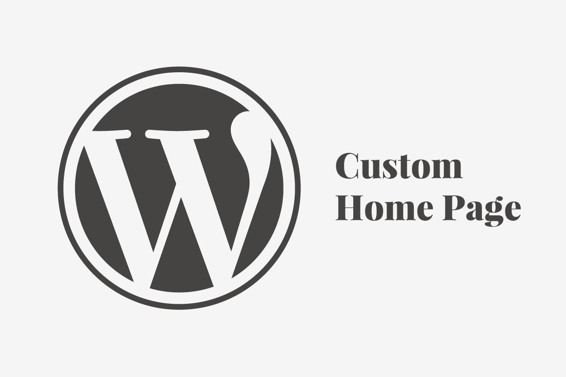 How to Create a Custom Home Page with WordPress