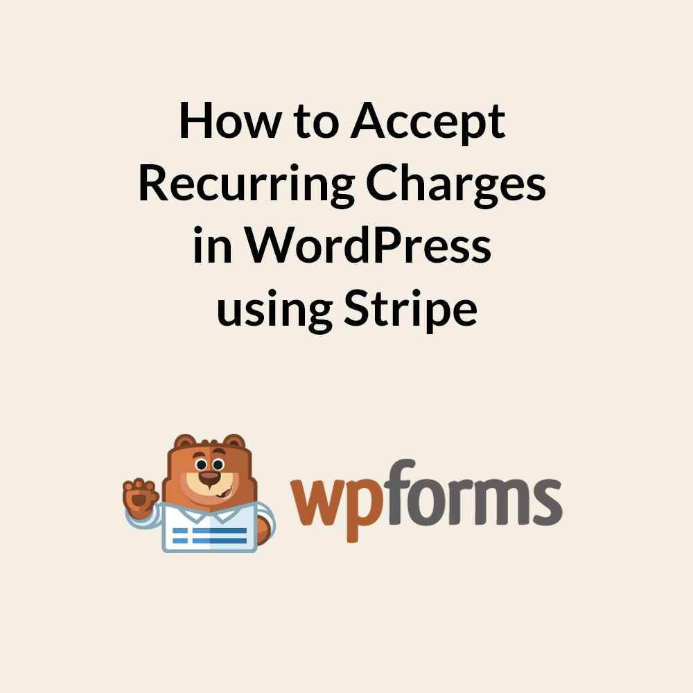 How to Accept Recurring Charges in WordPress using Stripe